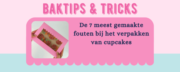 De 7 meest gemaakte fouten bij het verpakken van cupcakes - Cupcakedozen.nl